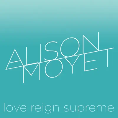 Love Reign Supreme - Single - Alison Moyet