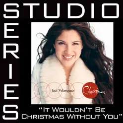 It Wouldn't Be Christmas (Studio Series Performance Track) - Single - Jaci Velasquez