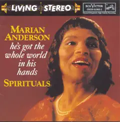 He's Got the Whole World in His Hands: Spirituals by Marian Anderson & Franz Rupp album reviews, ratings, credits