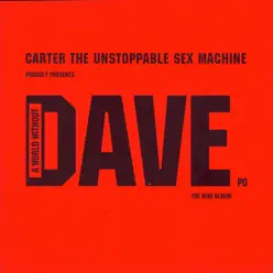 A World Without Dave - EP - Carter the Unstoppable Sex Machine