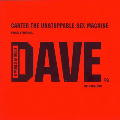 A World Without Dave - EP - Carter the Unstoppable Sex Machine