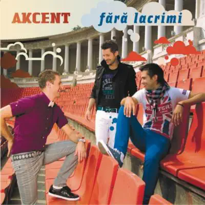 Fără Lacrimi - Akcent