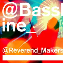 Bassline - Single - Reverend and The Makers
