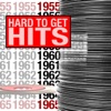 Hard To Get Hits 1955-1965 artwork