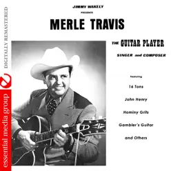 The Guitar Player, Singer and Composer (Remastered) - Merle Travis