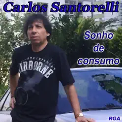 Sonho de Consumo - Carlos Santorelli