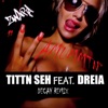 Tittn Seh (feat. Dreia) [Decay Remix] - Single