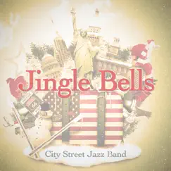 Jingle Bells - Single by City Street Jazz Band album reviews, ratings, credits