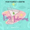 Easy Listening: Pour Yourself a Martini
