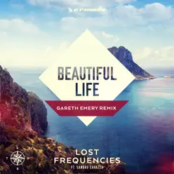 Beautiful Life (feat. Sandro Cavazza) [Gareth Emery Remix] - Single - Lost Frequencies