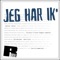 Jeg Har Ik' - Reflektion lyrics