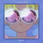 Yung Bae - Bae City Rollaz (feat. Natvnomvzik)