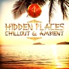 Hidden Places: Chillout & Ambient 1