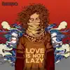 Love Is Not Lazy album lyrics, reviews, download