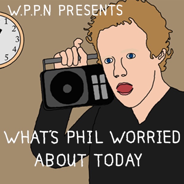 What's Phil Worried About Today cover