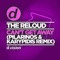Can't Get Away (Pilarinos & Karypidis Edit) - The ReLOUD lyrics