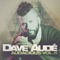 Love Me Like You Mean It (feat. Kelsea Ballerini) - Dave Audé lyrics