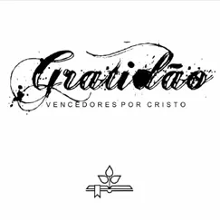 Gratidão - EP by Vencedores por Cristo album reviews, ratings, credits