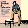 Glen Brown & Friends: Rhythm Master, Vol. 1