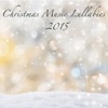 Christmas Music Lullabies 2015 – Soft New Age & Classical Christmas Songs for Your Baby Sleep, Classics & Xmas Songs for Falling Asleep artwork