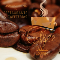 Instrumental Jazz Music Guys - Coffee Jazz Lounge: Easy Listening for Restaurants & Cafeterias, Relaxing Mood Music, Soft Jazz Instrumentals artwork