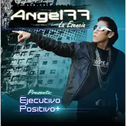 Ejecutivo Positivo - Angel77 La Esencia