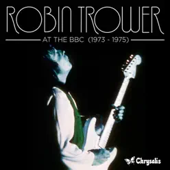 At the BBC (1973-1975) - Robin Trower