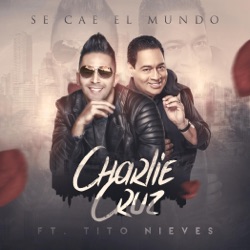 Charlie Cruz - Se Cae el Mundo (feat. Tito Nieves)