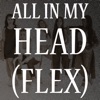 All In My Head (Flex) (Originally Performed By Fifth Harmony Feat. Fetty Wap) [Karaoke Version] - Single