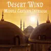 Desert Wind: Middle Eastern Intrigue album lyrics, reviews, download