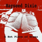 Hayseed Dixie - Moonshiner's Daughter