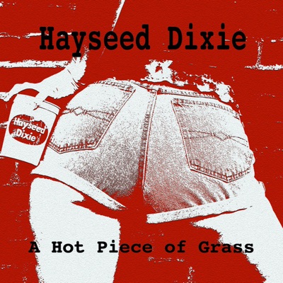 A Hot Piece of Grass - Hayseed Dixie