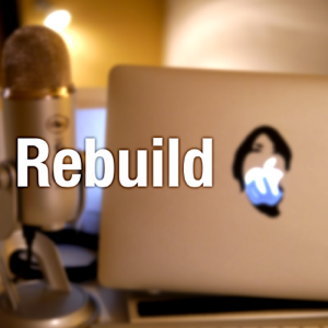 Rebuild podcast