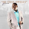 He That Dwells - Single