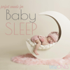 Perfect Sounds for Baby Sleep - Little Ones