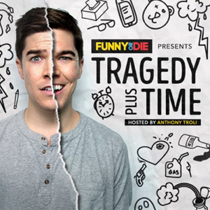 Tragedy Plus Time podcast