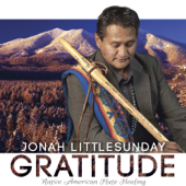 Gratitude - Native American Flute Healing (Bonus Track Version) - Jonah Littlesunday