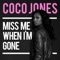 Miss Me When I'm Gone - Coco Jones lyrics