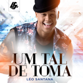 Um Tal de Toma (Ao Vivo) - Léo Santana