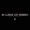 No lloran los hombres (feat. Miguel Sáez y Yoanis Star) - Single