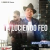 Ta Luciendo Feo (feat. Musicologo El Libro) - Single
