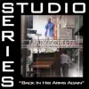 Back In His Arms Again (Studio Series Performance Track) - - Single album lyrics, reviews, download