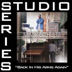 Back In His Arms Again (Studio Series Performance Track) - - Single - Mark Schultz