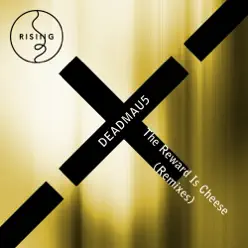 The Reward Is Cheese - Remixes - Single - Deadmau5 The Reward Is Cheese - Remixes - Single - Deadmau5