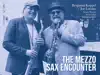 The Mezzo Sax Encounter album lyrics, reviews, download