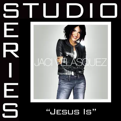 Jesus Is (Studio Series Performance Track) - EP - Jaci Velasquez