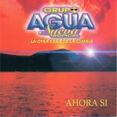 Grupo Agua Nueva Tropical - Solo Dios Es Testigo