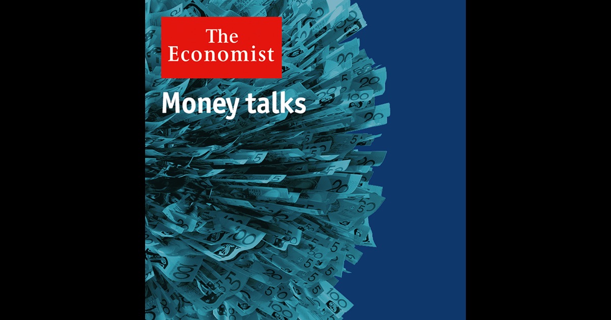 The Economist Money Talks By The Economist On Itunes