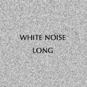 White Noise Long artwork