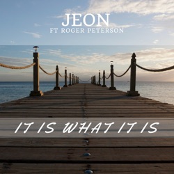 Jeon - It Is What It Is (feat. Roger Peterson)